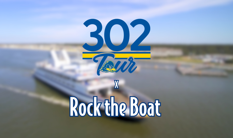 University of Delaware 302 Tour x Rock the Boat