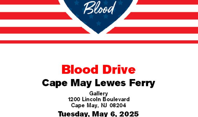 Please give blood at the Cape May Ferry Terminal on May 6 2025 between 10am and 3pm